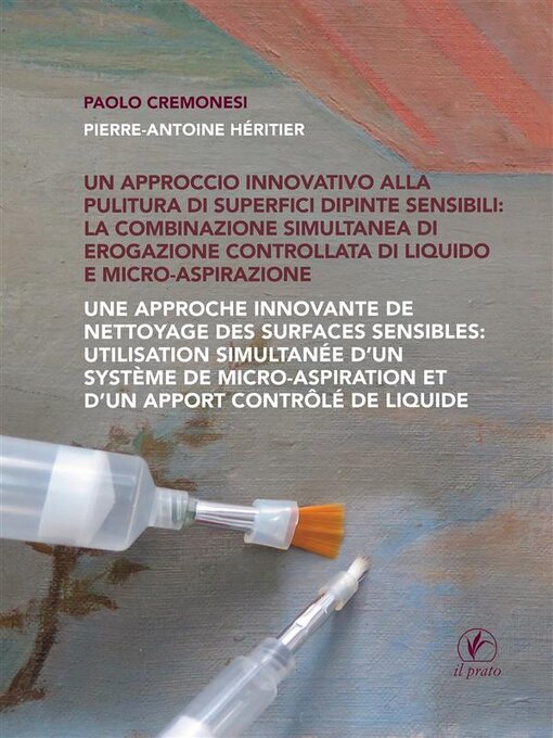 Cover image for Un approccio innovativo alla pulitura di superfici dipinte sensibili--la combinazione simultanea di erogazione controllata di liquido e micro-aspirazione